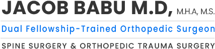 Jacob Babu M.D, M.H.A, M.S. - Dual Fellowship-Trained Orthopedic Surgeon - Spine Surgery & Orthopedic Trauma Surgery